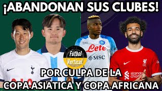 PRINCIPALES ausencias a CAUSA de la Copa ASIATICA y la Copa AFRICANA de Naciones [upl. by Norrag]