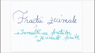 Fractii zecimale 3  Inmultirea fractiilor zecimale finite [upl. by Nwhas]