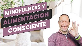 Mindfulness y alimentación consciente [upl. by Gram]