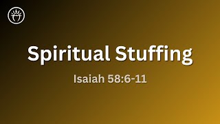 Spiritual Stuffing Isaiah 58612 [upl. by Garda62]