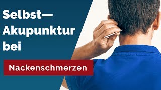 Soforthilfe bei Nackenschmerzen Einfache SelbstAkupunktur Techniken [upl. by Annabelle]