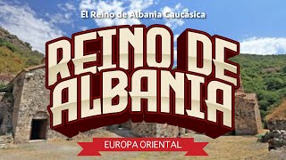 Reino de Albania  Historia de la Albania Caucasica [upl. by Notsnarc184]