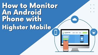 How To Monitor an Android Phone With Highster Mobile [upl. by Leith471]