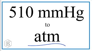 Convert 510mmHg to atm [upl. by Karola939]