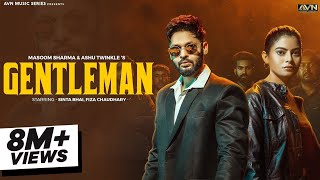 GENTLEMAN Official Video MasoomSharma Sinta Bhai Fiza Choudhary  New Haryanvi Song [upl. by Tseng402]