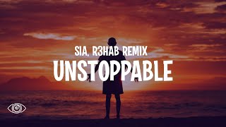 Sia  Unstoppable R3hab Remix Lyrics [upl. by Berthoud]