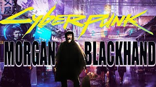 Cyberpunk 2077 Lore  Who is Morgan Blackhand Legendary Solo [upl. by Epstein668]