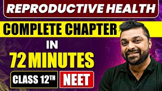 REPRODUCTIVE HEALTH in 72 Minutes  Full Chapter Revision  Class 12th NEET [upl. by Nnaoj]