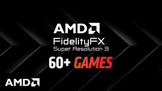 AMD FidelityFX™ Super Resolution 3 Now in Over 60 Games [upl. by Lifton]