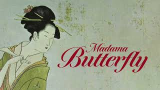 Puccini Madama Butterfly  The Complete Opera [upl. by Eixela330]