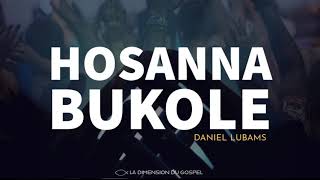 HOSANNA BUKOLE  Daniel Lubams [upl. by Jaclin]