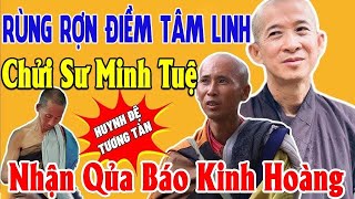 Quả Báo Rùng Rợn Khi Chạm Đến Phật Sống Thích Minh Tuệ Ai Cũng Khiếp Sợ Hậu Quả Khôn Lường [upl. by Aloel74]