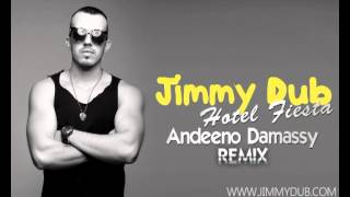 Jimmy Dub  Hotel Fiesta Andeeno Damassy Remix [upl. by Akcimehs196]