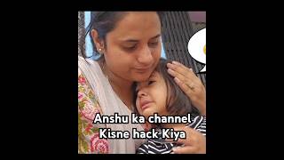 Anshu ka channel Kisne hack Kiyasnappygirlsapna snappygirlsnewvlog sapanachoudhary sapnavlogs [upl. by Upton]