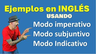 Ejemplos en INGLES usando el MODO SUBJUNTIVO IMPERATIVO INDICATIVO para que los entiendas [upl. by Ekez]