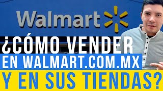 ¿Cómo vender en Walmartcommx y en sus tiendas físicas Guía para regístrate desde cero [upl. by Kired]