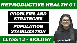 Reproductive Health 01  Problems Strategies Population Stabilization  Class 12 NCERT [upl. by Nils]