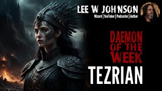 Tezrian  Daemon of the Week [upl. by Kcirdnekal]