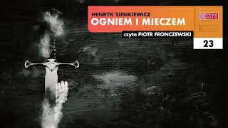 Ogniem i mieczem 23  Henryk Sienkiewicz  Audiobook po polsku [upl. by Anirres]