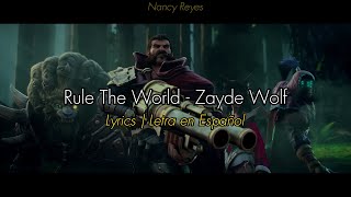 Rule The World  Zayde Wolf  Lyrics  Traducción al Español [upl. by Ynatsed627]