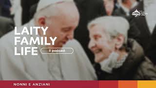 LaityFamilyLife Il Podcast  Episodio 1 Nonni e Anziani [upl. by Gnihc]