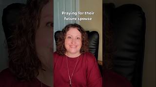 How to Pray for Your Childs Future Spouse [upl. by Riffle]