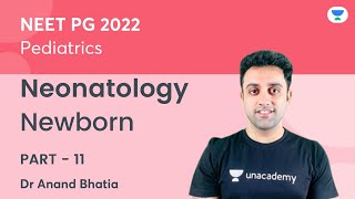 Newborn  Part 11  Neonatology  Pediatric  NEET PG 2022  Dr Anand Bhatia [upl. by Lazare689]