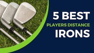 5 Best Players Distance Irons 2024 Finding the Perfect Players Distance Irons [upl. by Drain]