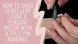 How to sand jewellery using a pendant motor with a split pin mandrel [upl. by Salakcin953]