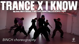 TRANCE X I KNOW  XXTRISTANXO REMIX  BINCH Choreography  Urban Play Dance Academy [upl. by Gayleen579]