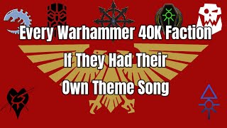 Every Warhammer 40K Faction If They Had Their Own Theme Song Remastered [upl. by Peter677]