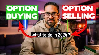 OPTION BUYING or OPTION SELLING FOR TRADING in 2024 📈 [upl. by Dianna]