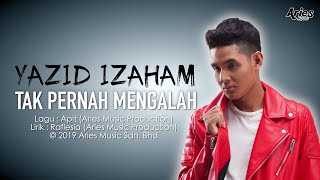 Yazid Izaham  Tak Pernah Mengalah Official Lyric Video [upl. by Anglim]