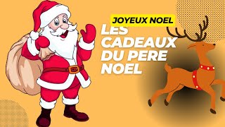 LES CADEAUX DU PERE NOEL  HISTOIRE POUR SENDORMIR [upl. by Otes]