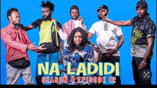 NA LADIDI SEASON 4  EPISODE 12 [upl. by Susejedesoj]