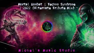 🔊 Mortal Kombat  Techno Syndrome  2022 Alternate Tribute Mix 🎼 [upl. by Einobe]