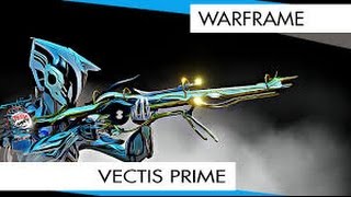 WARFRAME Donde Conseguir VECTIS PRIME comentado [upl. by Airual]