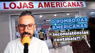 O CASO AMERICANAS MÁ FÉ OU INCONSISTÊNCIAS CONTÁBEIS cortes do Suco de Brasil [upl. by Kiran954]