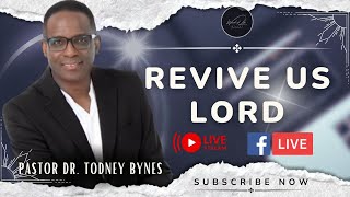 Revive Us Lord Pastor Dr Todney Bynes Sunday Morning Service [upl. by Thurston970]