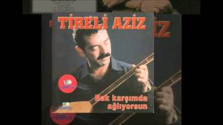 Tireli Aziz  Çamlığın Başında Tüter Bir Tütün [upl. by Johna]