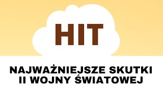 HIT Najważniejsze skutki II wojny światowej [upl. by Neela]