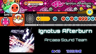 【太鼓さん次郎】Ignotus Afterburn 創作譜面【Arcaea】 [upl. by Cuttie650]