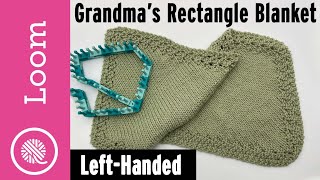 LOOM KNIT Grandmas Rectangle Blanket Pattern Section 2 Middle Left Handed [upl. by Nittirb]