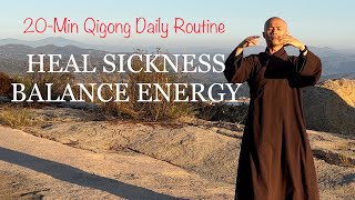 HEAL SICKNESS BALANCE ENERGY  20Minute Qigong Daily Routine [upl. by Grannia627]