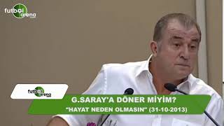 Fatih Terim quotGalatasaraya döner miyim Hayat neden olmasınquot 31 Ekim 2013 [upl. by Blodgett]