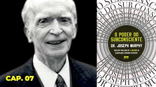 AUDIOLIVRO O Poder do Subconsciente  Joseph Murphy  Audiobook Capítulo 07 [upl. by Ahselak]