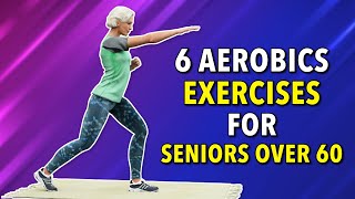 6 AEROBICS EXERCISES FOR SENIORS OVER 60 [upl. by Aratihc]