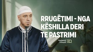 Komenti i Xhuzit 30  26 Komenti i sures El Ala  Rrugëtimi  Nga këshilla deri te pastrimi [upl. by Rebmak]