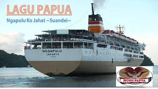 Lagu Papua quotNgapulu Ko Jahatquot Suandei [upl. by Ratcliffe949]