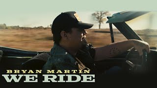 Bryan Martin  We Ride Official Music Video [upl. by Ellerad544]